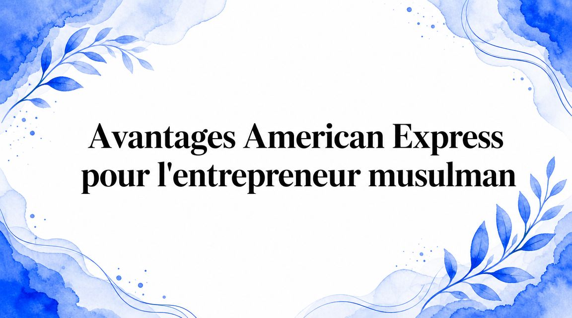 Avantages American Express pour l'entrepreneur musulman