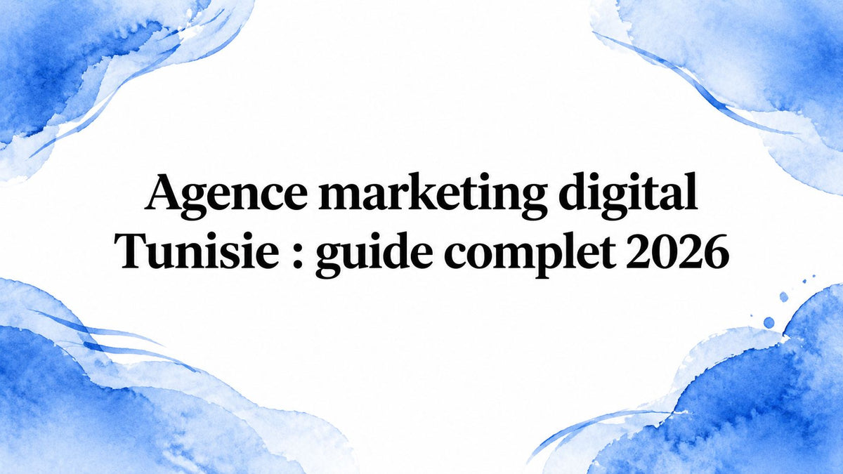 Agence marketing digital Tunisie : guide complet 2026