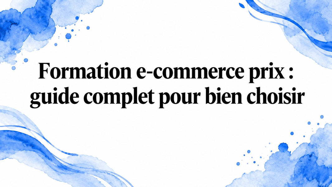 Formation e-commerce prix : guide complet pour bien choisir