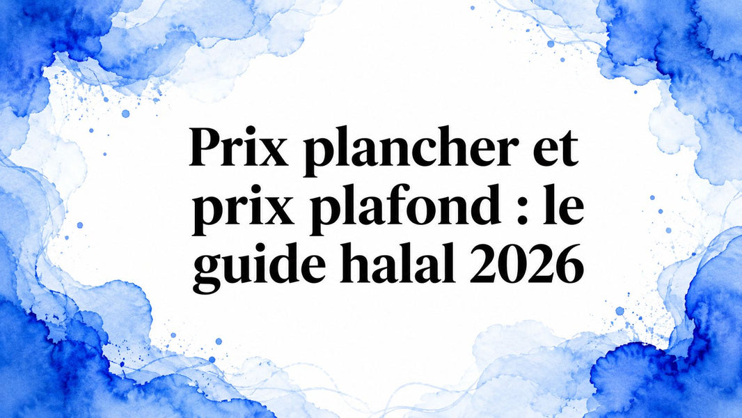 Prix plancher et prix plafond : le guide halal 2026
