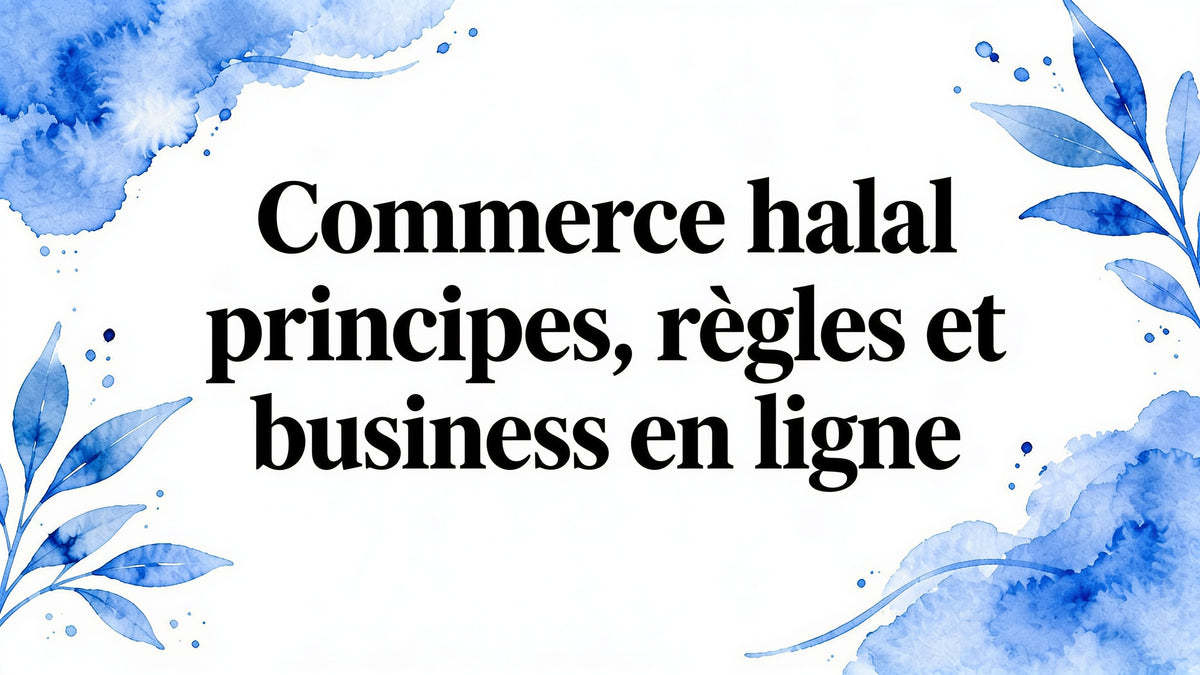 Commerce halal principes règles et business en ligne