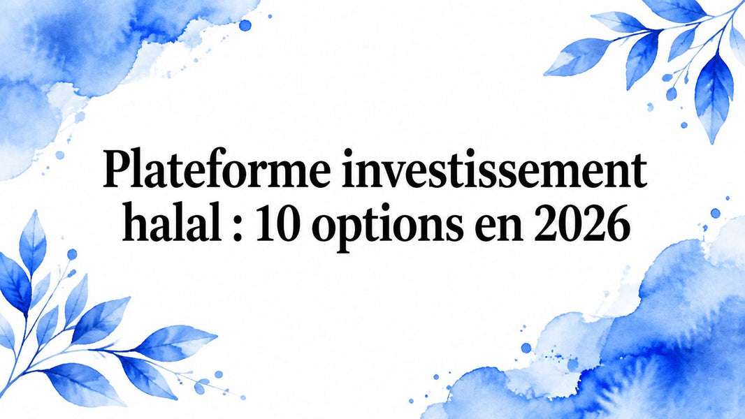 Plateforme investissement halal : 10 options en 2026