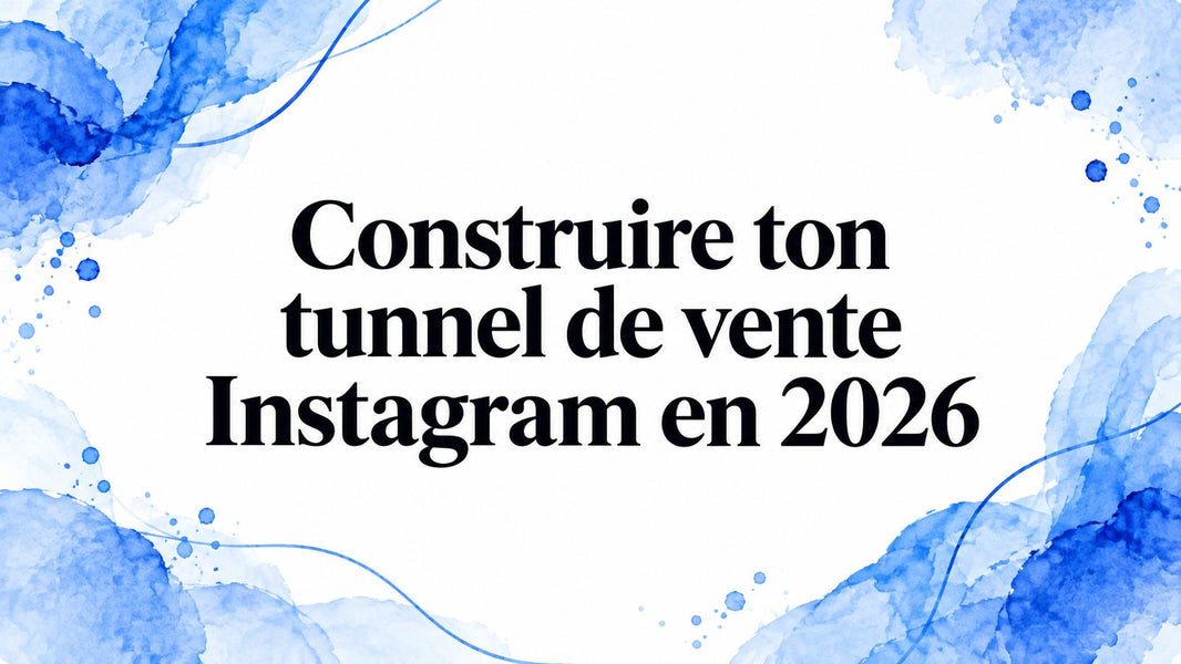 Construire ton tunnel de vente Instagram en 2026