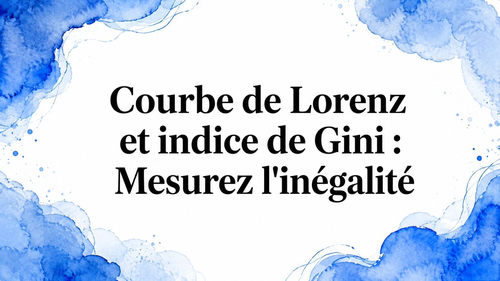 Courbe de Lorenz et indice de Gini : Mesurez l'inégalité