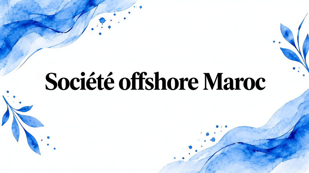 Société offshore maroc