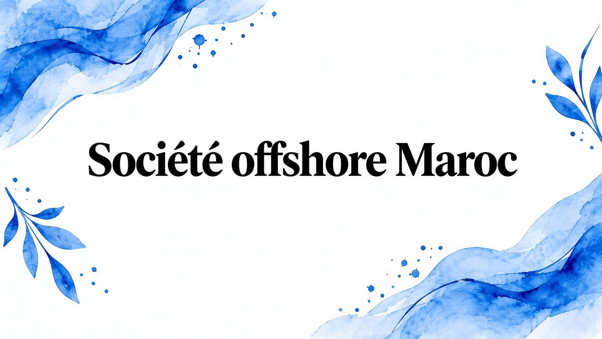 Société offshore maroc