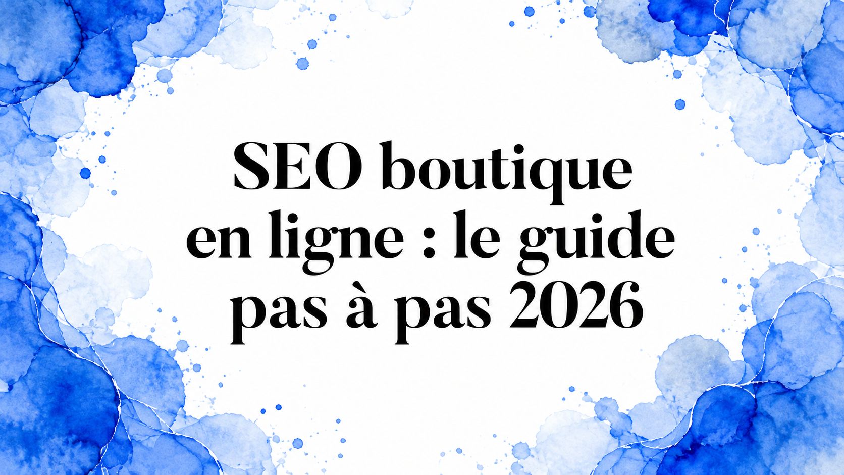 SEO boutique en ligne : le guide pas à pas 2026