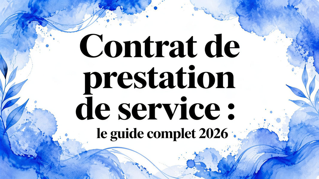 Contrat prestation service: le guide complet 2026